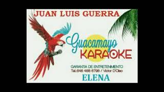 JUAN LUIS GUERRA  ELENA  KARAOKE EXCLUSIVO [upl. by Crissie]