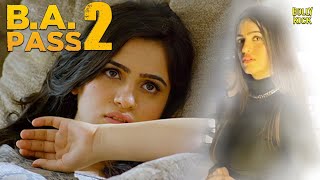 B A Pass 2  Hindi Full Movie  Kritika Aarav Chowdhary Indraneil Sengupta  Hindi Movie 2024 [upl. by Pinkham]