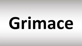 How to Pronounce Grimace [upl. by Pate110]