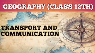 TRANSPORT AND COMMUNICATION Geography Class 12th chapter 7 [upl. by Kartis]