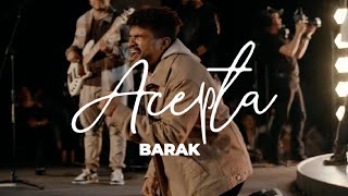 Barak  Acepta Video Oficial [upl. by Sibby]