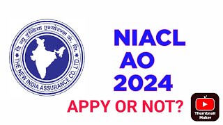 NIACL AO 2024 Notification overview Whether one should apply or not [upl. by Rafaelia]