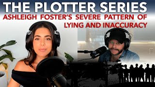 063 The Plotter Series S2 E3 Ashleigh Fosters Severe Pattern Of Lying And Inaccuracy [upl. by Zerline]