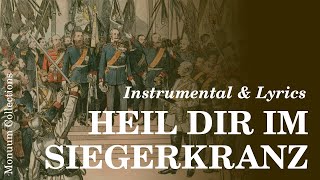 Heil dir im Siegerkranz instrumental amp lyrics German amp English [upl. by Ennovyhs754]