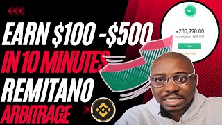 HOW TO MAKE 500 IN 10 MINUTES  USING REMITANO  LATEST REMITANO  BINANCE ARBITRAGE OPPORTUNITY [upl. by Gerson]