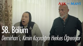 Demirhanı kimin kaçırdığını herkes öğreniyor  Aşk ve Mavi 58 Bölüm [upl. by Acissaj413]