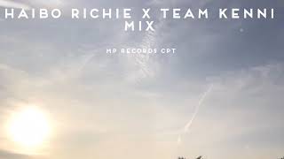 HAIBO RICHIE X TEAM KENNI MIX MP RECORDS CPT [upl. by Ahsaeit]