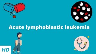 Acute Lymphoblastic Leukemia Causes Signs and Symptoms Diagnosis and Treatment [upl. by Lissi887]