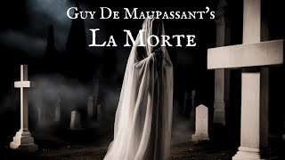 Guy De Maupassants La Morte aka Was It A Dream [upl. by Schriever]