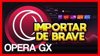 ✅COMO IMPORTAR DE BRAVE A OPERA GX [upl. by Aiuhsoj]