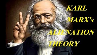 Karl Marxs ALIENATION THEORY  Marxism [upl. by Fatma]