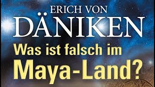 Erich von Däniken  Was ist falsch im Maya Land [upl. by Harp]