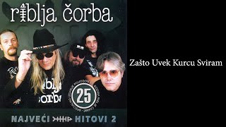 Riblja Čorba  Zašto uvek kurcu sviram Audio 2004 [upl. by Drusi]