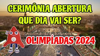 OLIMPÍADAS 2024 ABERTURA QUANDO VAI SER QUE DIA JOGOS OLIMPICOS PARIS 2024 ABERTURA QUE HORAS SERÁ [upl. by Amaral]