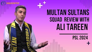 PSL 9 Multan Sultans Squad Review with team owner Ali Tareen  PSL 2024 Sultan Squad [upl. by Ezaria]