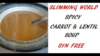 Day 1  My Unofficial Slimming World 7 Day Soup Challenge  Spicy CarrotampLentil Soup Recipe [upl. by Barclay]