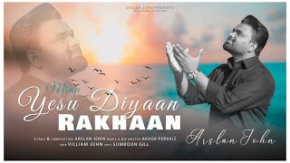 MAINU YASU DIYAAN RAKHAAN ll ARSLAN JOHN ll NEW MASiHI GEET 2024 ll OFFICIAL VIDEO [upl. by Tullius]