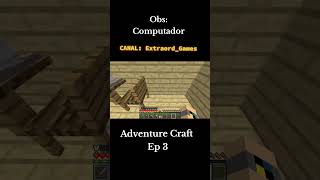 Adventure Craft Ep 3  Computador  minecraft [upl. by Levin]