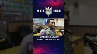 Mutasi Polri Daftar Lengkap 4 Wakapolda Baru  matalokal [upl. by Harday]