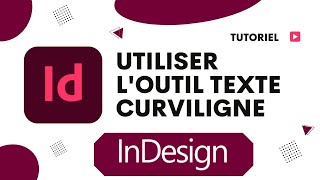 Comment utiliser loutil texte curviligne InDesign [upl. by Quintana370]