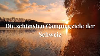 Die 3 besten Campingziele in der Schweiz [upl. by Dolley]