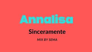 Annalisa  Sinceramente Mix By SEMA [upl. by Trinetta]