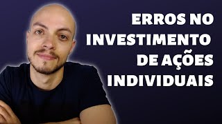 4 Erros do Investidor Iniciante em Ações Individuais  OTÁVIO PARANHOS [upl. by Yarw]