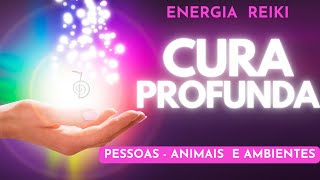 ENERGIA REIKI  CURA PROFUNDA  LIMPEZA E CURA DE PESSOAS  ANIMAIS E AMBIENTES [upl. by Eural]