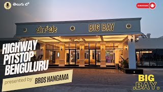 Big Bay  Big Bay Review Bangalore  Big Bay India  Highway Pitstop  Telugu  Bros Hangama [upl. by Inan]