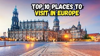 Top 10 MustVisit Places in Europe [upl. by Aruat]