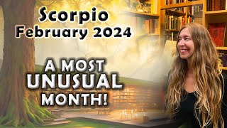 Scorpio February 2024 A MOST UNUSUAL MONTH Astrology Horoscope Forecast [upl. by Arihsa928]