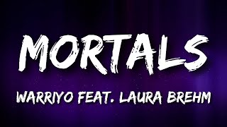 Warriyo  Mortals feat Laura Brehm Lyrics [upl. by Brockie]