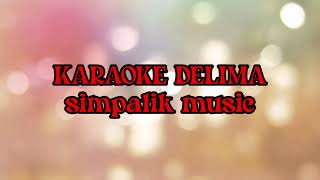 KARAOKE DELIMA SIMPATIK MUSIC [upl. by Catherin887]