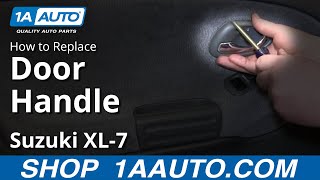 How To Replace Front Interior Door Handle 9806 Suzuki XL7 [upl. by Nerac]