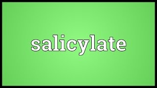 Salicylate Meaning [upl. by Leff937]