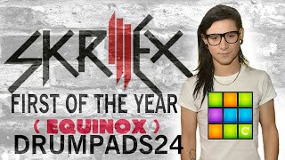 DRUM PADS 24  SKRILLEX  FIRST OF THE YEAR  EQUINOX [upl. by Wolfram]