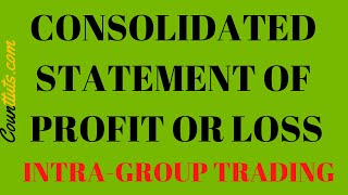 Consolidated Statement of Profit or Loss  IntraGroup Trading [upl. by Namrac]