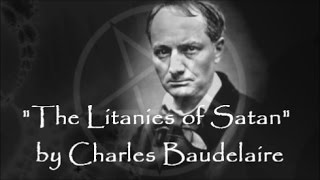 quotThe Litanies of Satanquot by Charles Baudelaire [upl. by Yalcrab494]