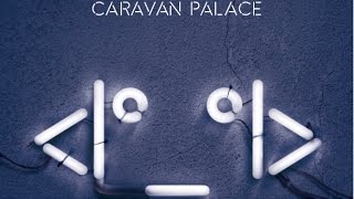 Caravan Palace  Comics Album Version [upl. by Bianchi448]