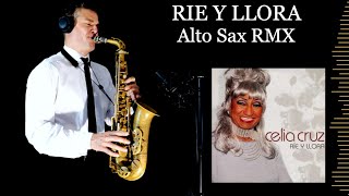 RIE Y LLORA  Celia Cruz  Alto Sax RMX  Free score [upl. by Savill521]