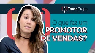 O que faz um promotor de vendas TradeDrops 2 [upl. by Fenner]