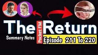 the return pocket fm episode 211 To 220 Summary notes [upl. by Akenit]