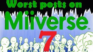 Worst posts on Miiverse 7 [upl. by Anetta]