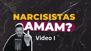 NARCISISTAS AMAM  VIDEO I [upl. by Giulia]