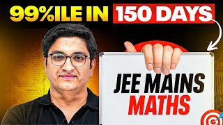 SCORE 99ile in 150 Days  MATHEMATICS GAMEPLAN⚡️ JEE 2025 [upl. by Anuahsal]