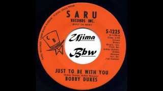 BOBBY DUKES  Just To Be With You  SARU RECORDSwmv [upl. by Vahe]