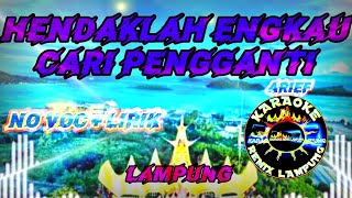 KARAOKE REMIX LAMPUNG  HENDAKLAH CARI PENGGANTI  THE BEST KARAOKE  REMIX LAMPUNG [upl. by Atinra927]