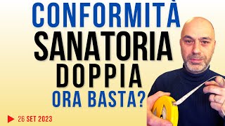 Doppia conformità in Sanatoria ora basta [upl. by Akenor]