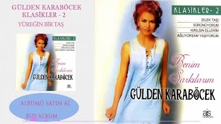 Gülden Karaböcek  Yüreğin Bir Taş Official Audio [upl. by Schaffer796]