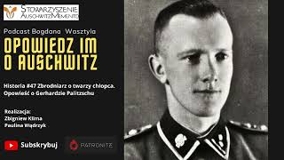 Historia 47 Zbrodniarz o twarzy chłopca Opowieść o Gerhardzie Palitzschu [upl. by Rubi29]